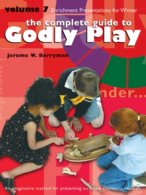 Godly Play Volume 7 : Enrichment Presentations, EPUB eBook