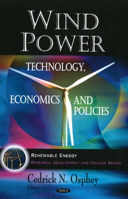 Wind Power : Technology, Economics & Policies, Hardback Book