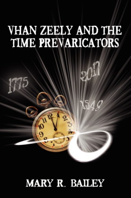 Vhan Zeely and the Time Prevaricators, Hardback Book