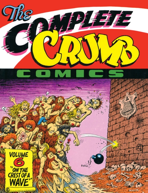 Complete Crumb Comics, The Vol. 6 : On the Crest of a Wave, Paperback / softback Book