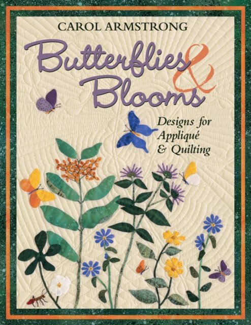 Butterflies & Blooms : Designs for Applique & Quilting, PDF eBook