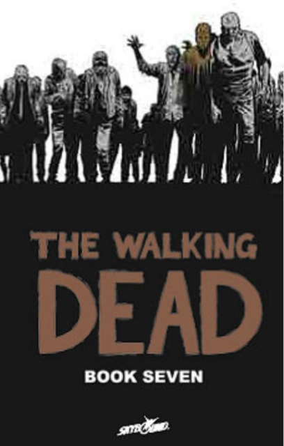 The Walking Dead Book 7, Hardback Book