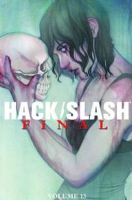 Hack/Slash Volume 13: Final, Paperback / softback Book