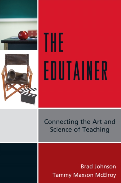 The Edutainer : Connecting the Art and Science of Teaching, Hardback Book
