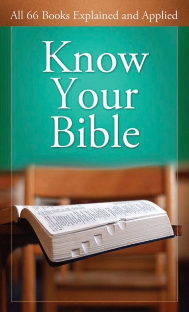 Know Your Bible : All 66 Books Explained and Applied, EPUB eBook