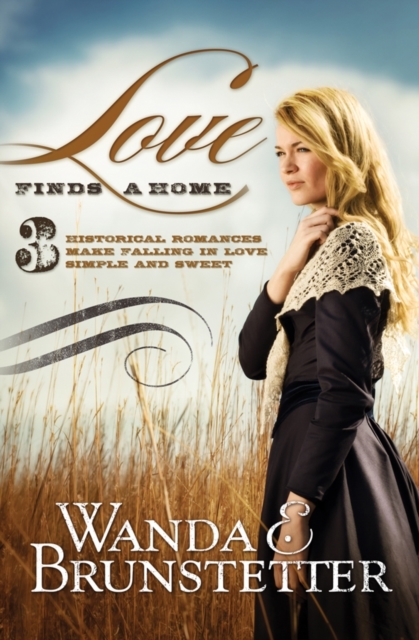 Love Finds a Home : 3 Historical Romances Make Falling in Love Simple and Sweet, EPUB eBook