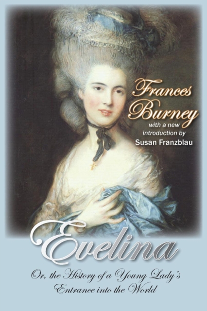 Evelina : Or, the History of a Young Lady's Entrance into the World, Paperback / softback Book