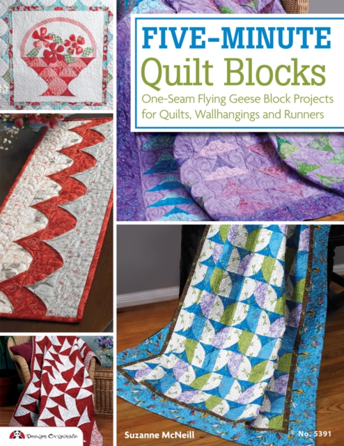 Five-Minute Quilt Blocks : One-Seam Flying Geese Block Projects for Quilts, Wallhangings and Runners, EPUB eBook