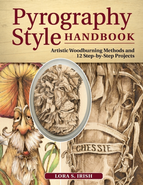 Pyrography Style Handbook : Artistic Woodburning Methods and 12 Step-by-Step Projects, EPUB eBook