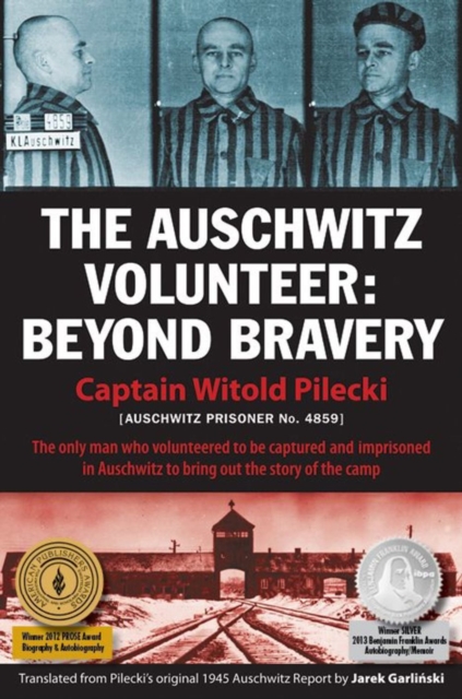 The Auschwitz Volunteer : Beyond Bravery, Paperback / softback Book