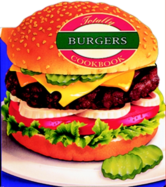 Totally Burgers Cookbook, EPUB eBook