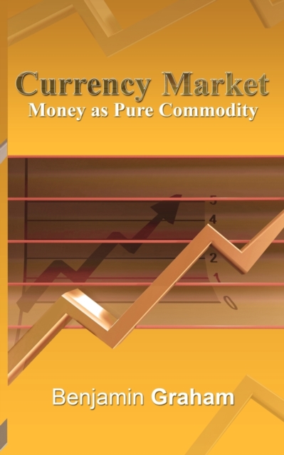 Currency Market : Money as Pure Commodity, Paperback / softback Book