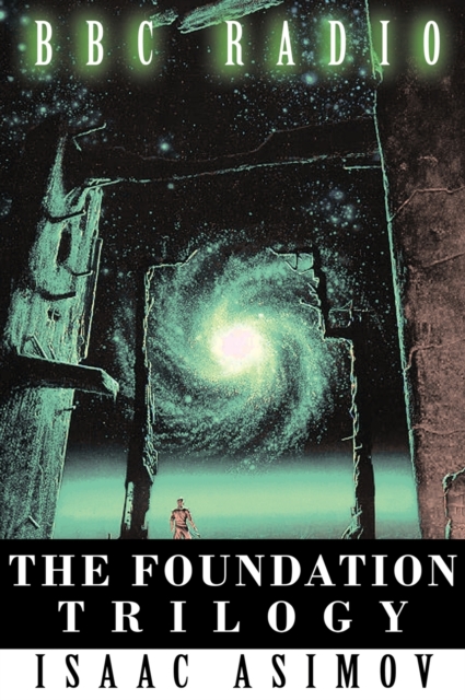 The Foundation Trilogy (Adapted by BBC Radio), Hardback Book
