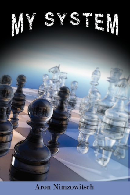 My System : Winning Chess Strategies, Paperback / softback Book