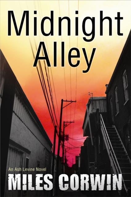 Midnight Alley : An Ash Levine Thriller, Hardback Book