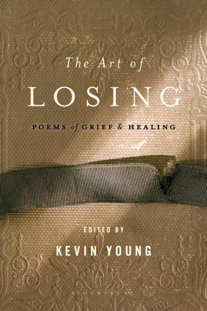 The Art of Losing : Poems of Grief and Healing, Paperback / softback Book