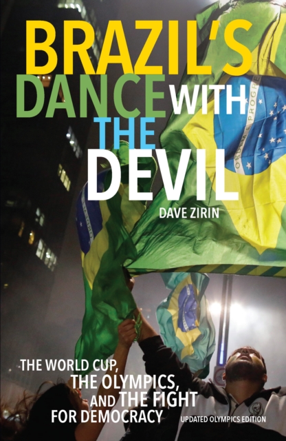 Brazil's Dance With The Devil (updated Olympics Edition) : The World Cup, the Olympics, and the Struggle for Democracy, Paperback / softback Book