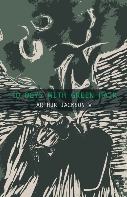 To Boys With Green Hair, Paperback / softback Book