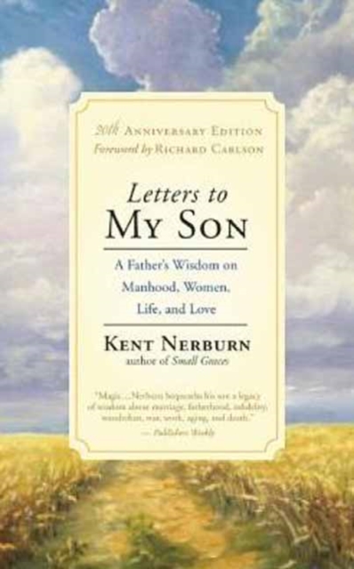 Letters to My Son : A Father's Wisdom on Manhood, Women, Life, and Love, Paperback / softback Book