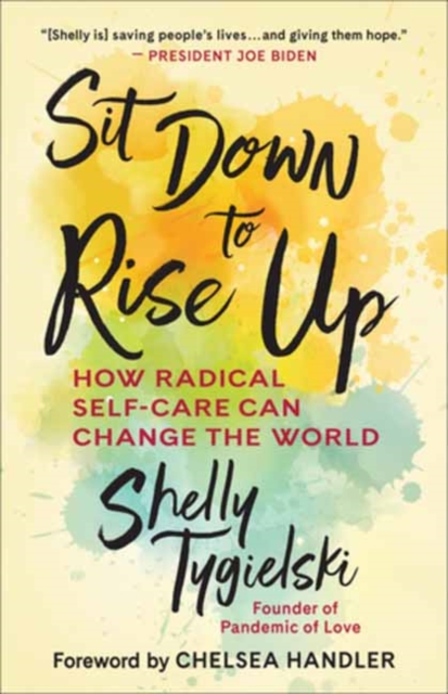 Sit Down to Rise Up : How Radical Self-Care Can Change the World, Hardback Book