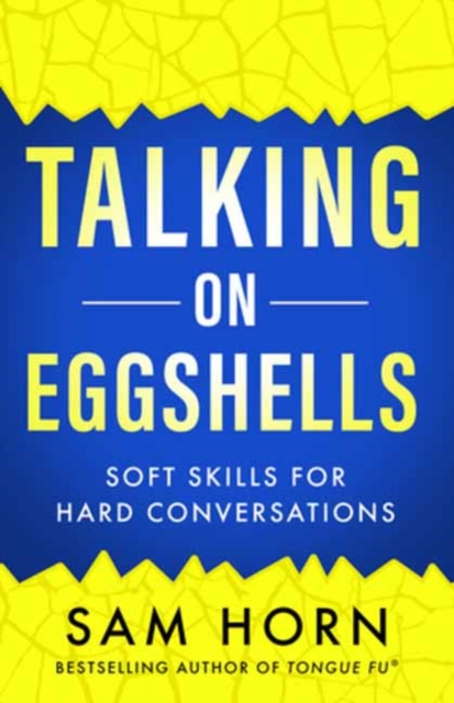 Talking on Eggshells : Soft Skills for Hard Conversations, Paperback / softback Book