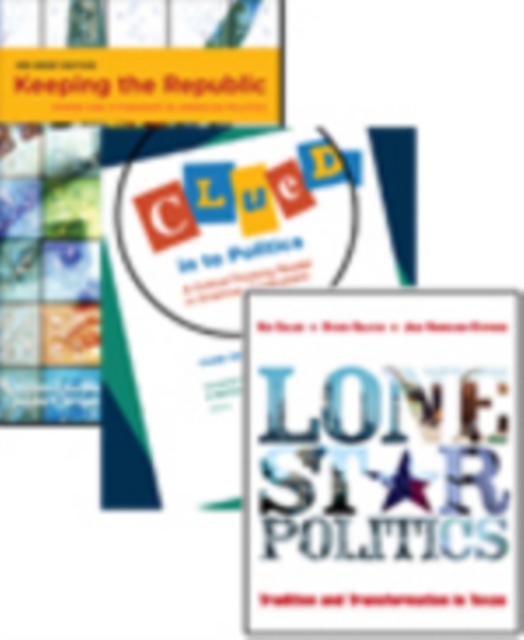 Keeping the Republic, 3rd Brief edition + Clued in to Politics 3rd edition + Lone Star Politics + CQ Press's Guide to the 2010 Midterm Elections Supplement package, Book Book