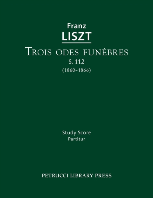 Trois Odes Funebres, S.112 : Study Score, Paperback / softback Book