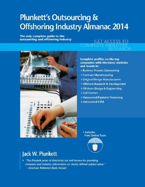 Plunkett's Outsourcing & Offshoring Industry Almanac 2014 : Outsourcing & Offshoring Industry Market Research, Statistics, Trends & Leading Companies, Paperback / softback Book