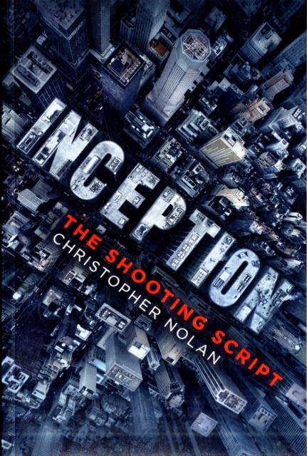 Inception : The Shooting Script, Paperback / softback Book