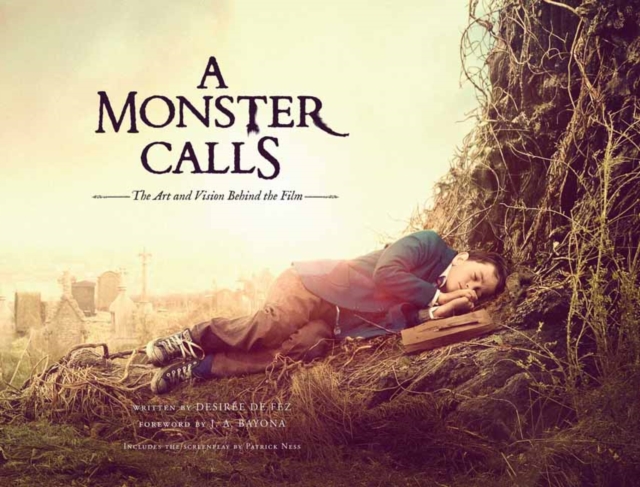 A Monster Calls : The Art and Vision Behind the Film, Hardback Book