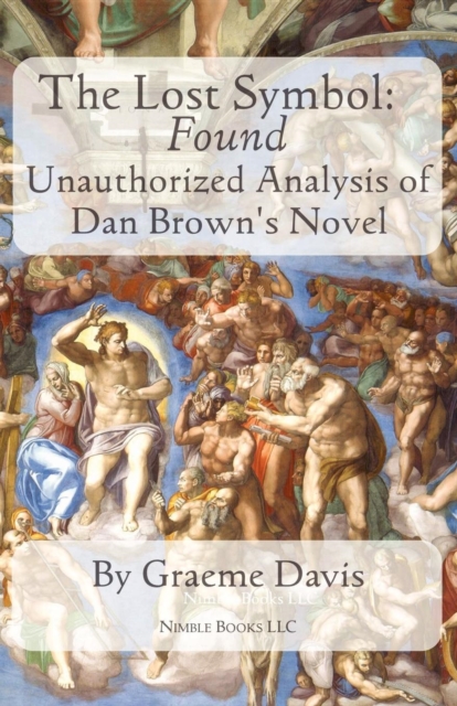 The Lost Symbol -- Found : Unauthorized Analysis of Dan Brown's Novel, Paperback / softback Book