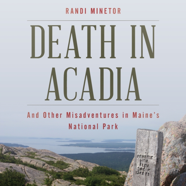 Death in Acadia : And Other Misadventures in Maine's National Park, Downloadable audio file Book