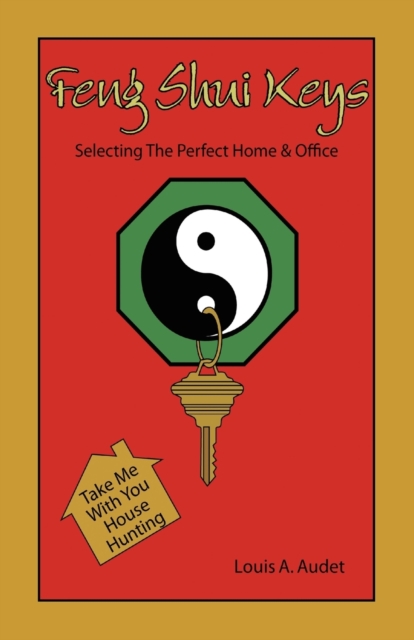 Feng Shui Keys : Selecting The Perfect Home & Office, Paperback / softback Book