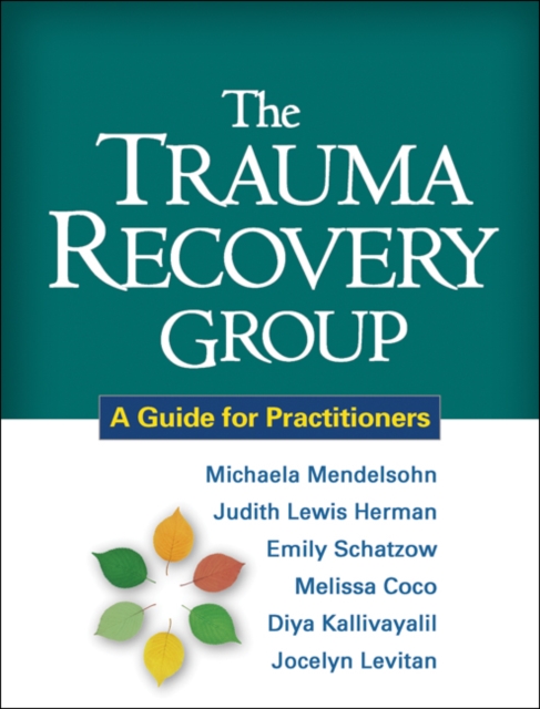 The Trauma Recovery Group : A Guide for Practitioners, PDF eBook