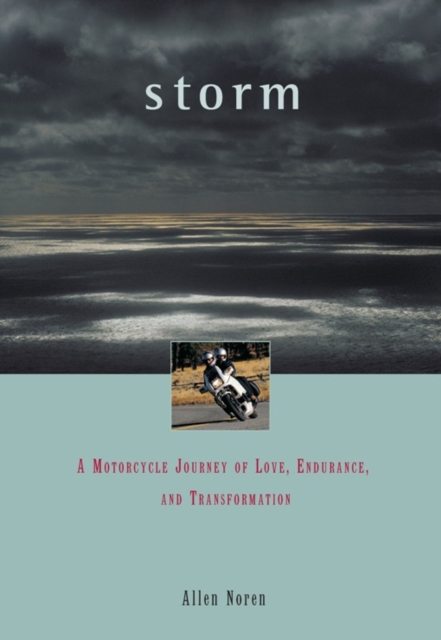 Storm : A Motorcycle Journey of Love, Endurance, and Transformation, EPUB eBook