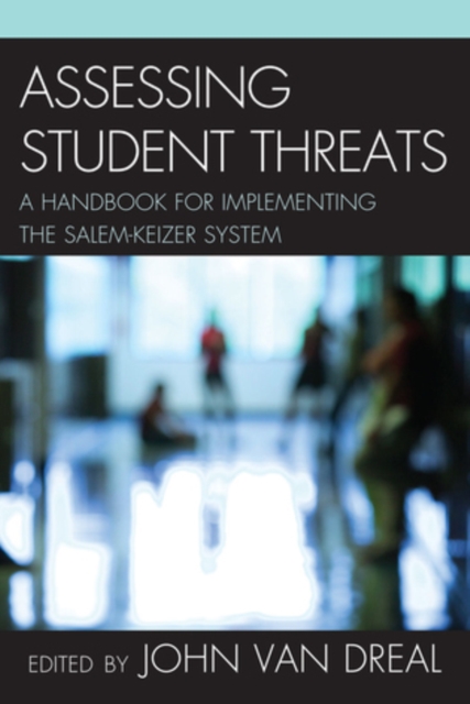 Assessing Student Threats : A Handbook for Implementing the Salem-Keizer System, Paperback / softback Book
