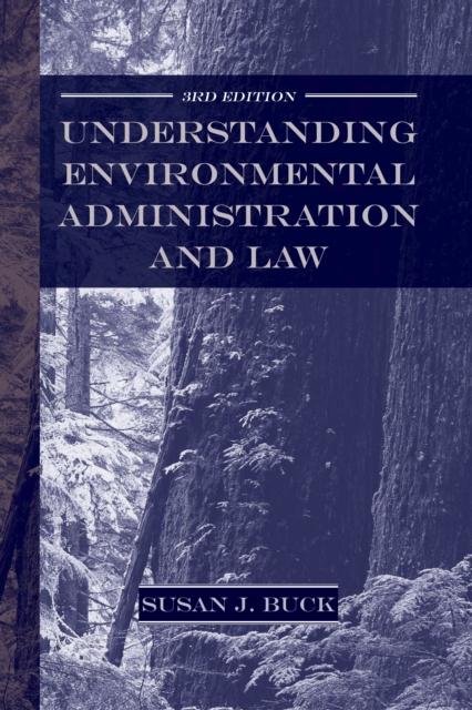 Understanding Environmental Administration and Law, 3rd Edition, EPUB eBook