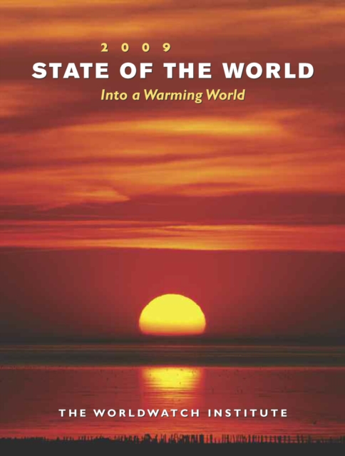 State of the World 2009 : Into a Warming World, EPUB eBook