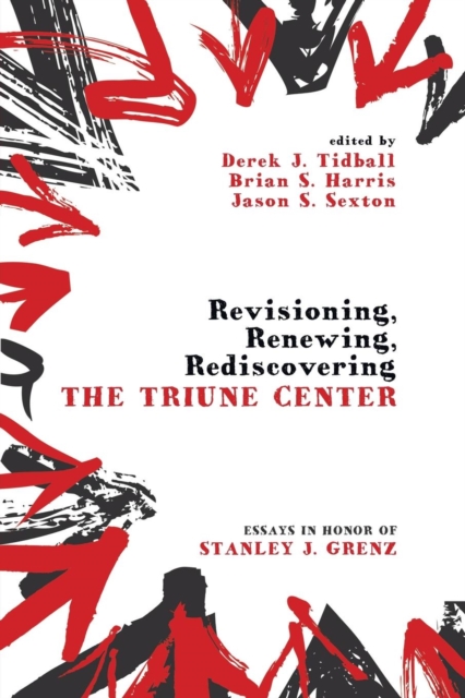 Revisioning, Renewing, Rediscovering the Triune Center, Paperback / softback Book