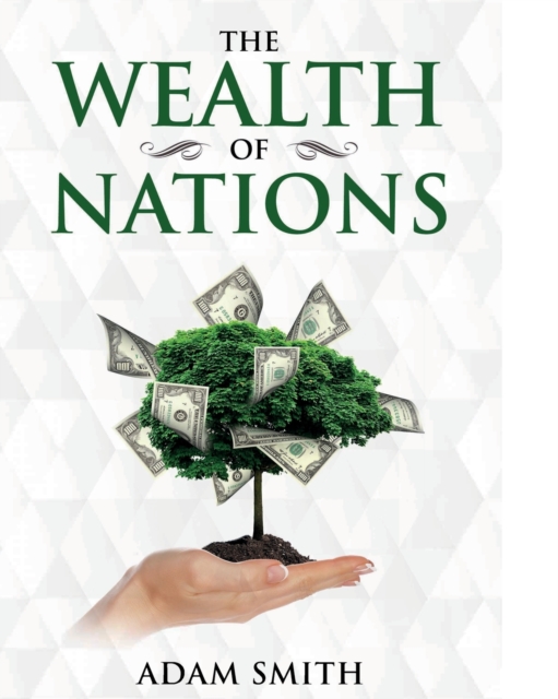 The Wealth of Nations : Annotated, Paperback / softback Book