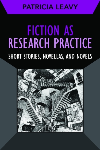 Fiction as Research Practice : Short Stories, Novellas, and Novels, Hardback Book