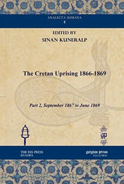 The Cretan Uprising 1866-1869 : Part 2, September 1867 to June 1869, Hardback Book