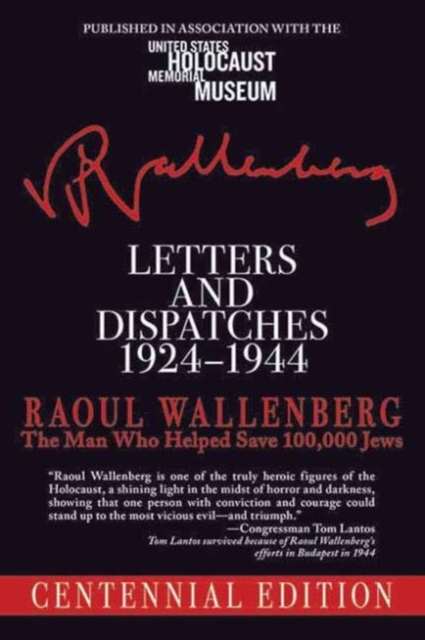 Letters and Dispatches 1924-1944 : The Man Who Saved Over 100,000 Jews, Centennial Edition, Paperback / softback Book