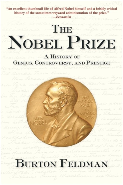 The Nobel Prize : A History of Genius, Controversy, and Prestige, Paperback / softback Book