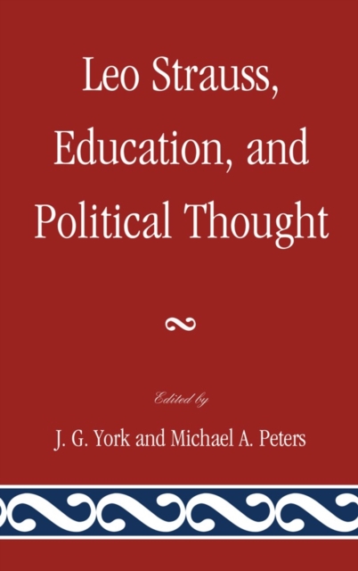 Leo Strauss, Education, and Political Thought, Hardback Book