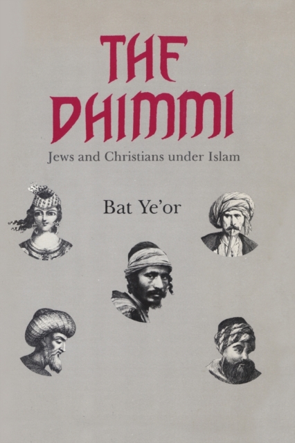 The Dhimmi : Jews & Christians Under Islam, Paperback / softback Book