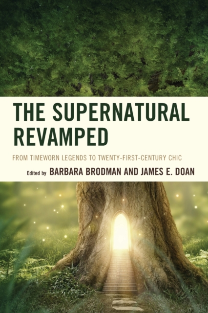 The Supernatural Revamped : From Timeworn Legends to Twenty-First-Century Chic, Paperback / softback Book