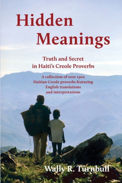 Hidden Meanings : Truth and Secret in Haiti's Creole Proverbs, Paperback / softback Book