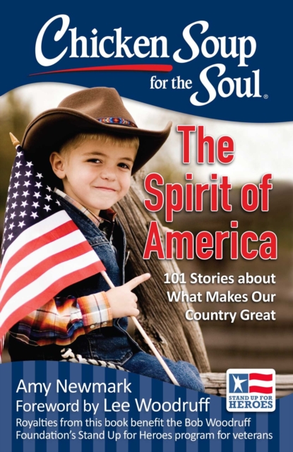 Chicken Soup for the Soul: The Spirit of America : 101 Stories about What Makes Our Country Great, EPUB eBook