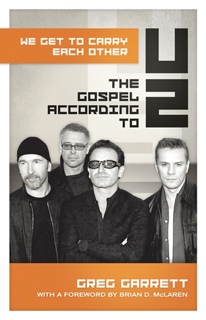 We Get to Carry Each Other : The Gospel according to U2, EPUB eBook